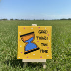 Good Things Take Time – Motivational Quote Painting | Handmade Acrylic 4×4 Inch Mini Canvas Art with Wooden Easel | Positive Quotes | Inspirational Desk, Office & Home Decor Gift
