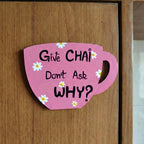 Hand-Painted Cup Art Fridge Magnet – Give Chai, Don’t Ask Why