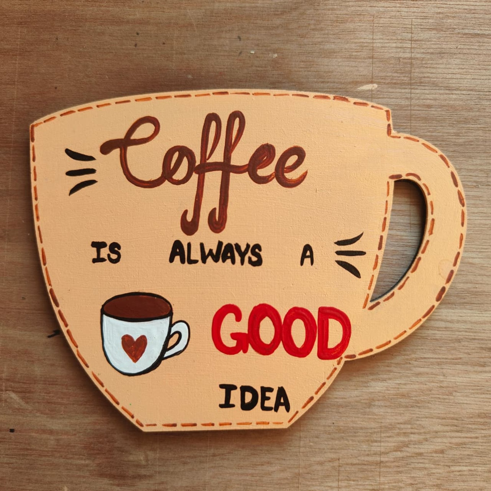 Hand-Painted Coffee Quote MDF Cup Art Fridge Magnet – Coffee Is Always a Good Idea